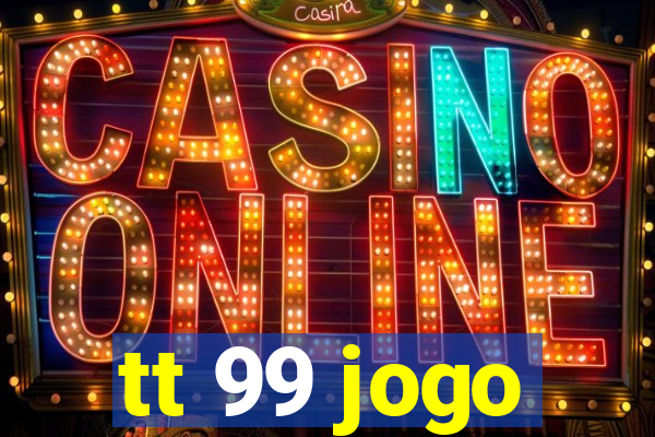 tt 99 jogo